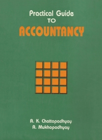 practical guide to accountancy 1st edition ajit kumar chattopadhyay, amalendu mukhopadhyay 1642874264,