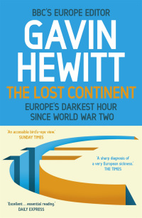 the lost continent
the bbcs europe editor on europes darkest hour since world war two 1st edition gavin