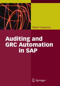 auditing and grc automation in sap 1st edition maxim chuprunov 3642353010, 9783642353017