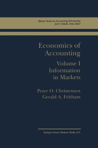 economics of accounting
information in markets 2nd edition peter ove christensen, gerald feltham 1402072295,