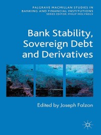 bank stability, sovereign debt and derivatives 1st edition author 113733214x, 9781137332141