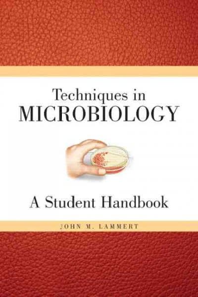 techniques for microbiology a student handbook 1st edition john m lammert 0132240114, 9780132240116