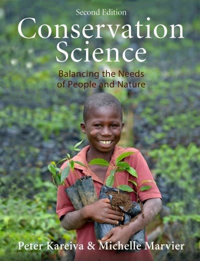 conservation science balancing the needs of people and nature 2nd edition peter m kareiva, michelle marvier