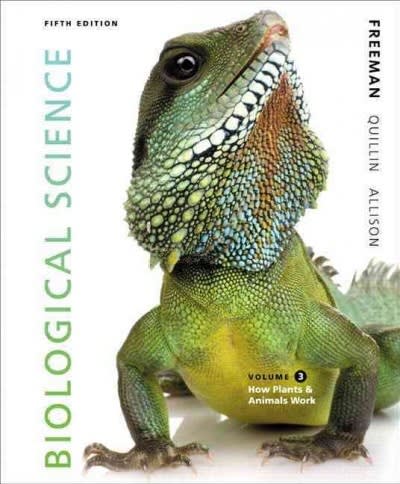 biological science volume 3 how plants & animals work 5th edition scott freeman, kim quillin, lizabeth