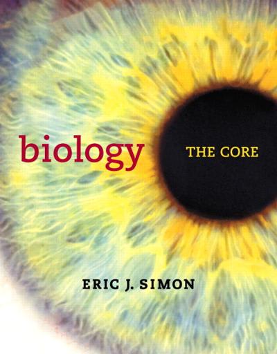 biology the core 1st edition eric j simon 0321735862, 9780321735867