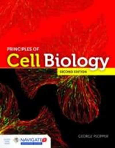 principles of cell biology 2nd edition george plopper 1284047601, 9781284047608