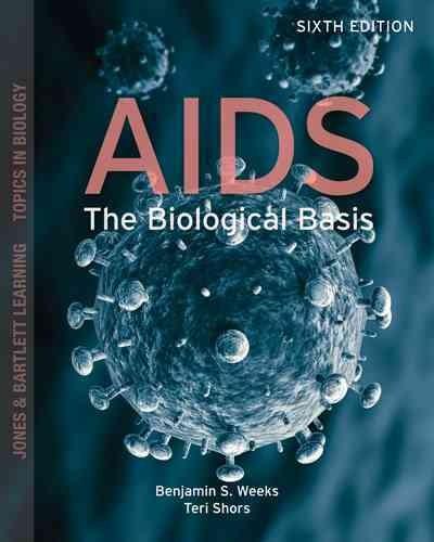 aids the biological basis 6th edition benjamin s weeks, teri shors 1449614884, 9781449614881