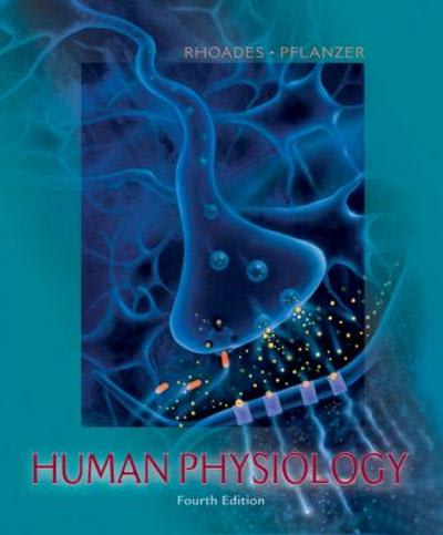 human physiology 4th edition rodney a rhoades, richard g pflanzer 0534462510, 9780534462512