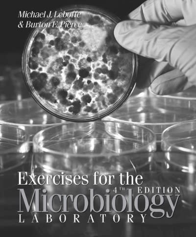 exercises for the microbiology laboratory 4th edition burton e pierce, michael j leboffe 0895828731,