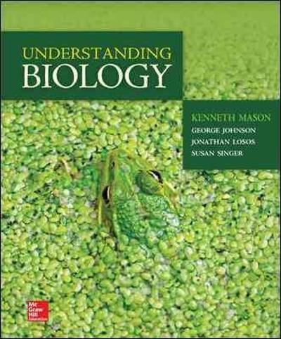 understanding biology 1st edition kenneth mason, george johnson, jonathan losos, susan singer 0073532290,