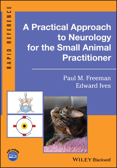 a practical approach to neurology for the small animal practitioner 1st edition paul m freeman, edward ives