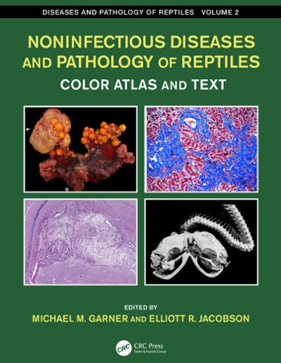 noninfectious diseases and pathology of reptiles color atlas and text volume 2 1st edition michael m garner,