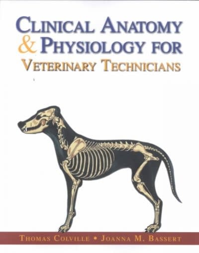 clinical anatomy & physiology for veterinary technicians 1st edition thomas p colville, joanna m bassert