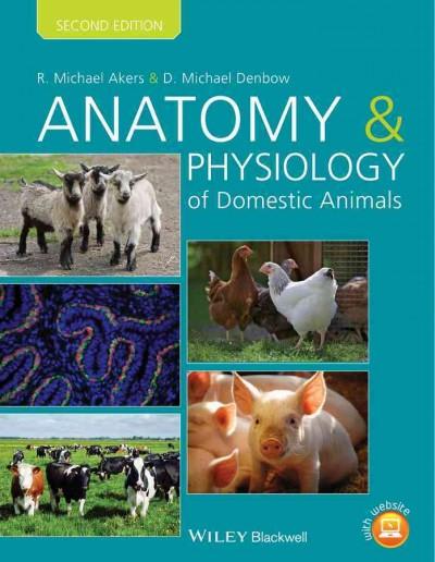 anatomy and physiology of domestic animals 2nd edition r michael akers, d michael denbow 1118356381,