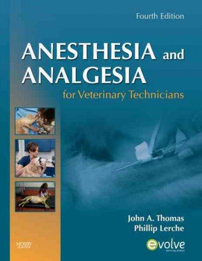 anesthesia and analgesia for veterinary technicians 4th edition john dr thomas, phillip lerche 0323055044,