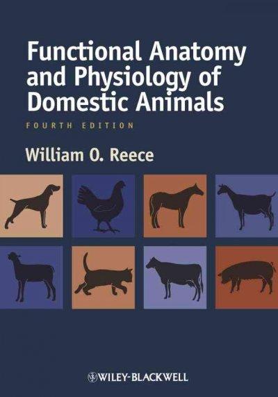 functional anatomy and physiology of domestic animals 4th edition william o reece 0813814510, 9780813814513