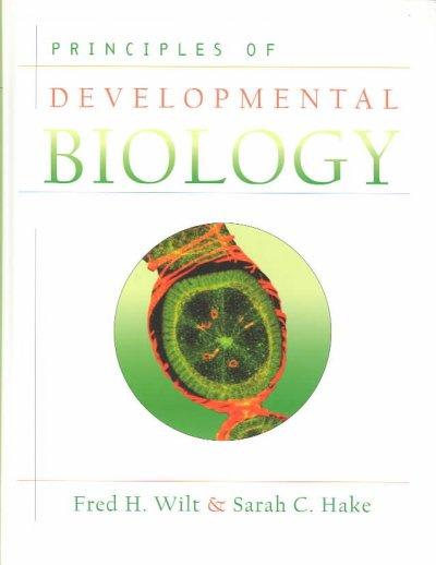 principles of developmental biology 1st edition fred h wilt, sarah hake 0393974308, 9780393974300