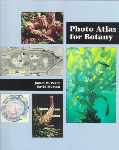 photo atlas for botany 1st edition james w perry, david morton 0534529380, 9780534529383