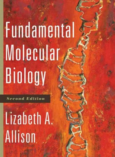 fundamental molecular biology 2nd edition lizabeth a allison 1118059816, 9781118059814