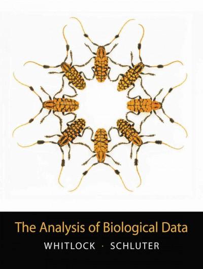 the analysis of biological data 1st edition michael whitlock, dolph schluter 0981519407, 9780981519401