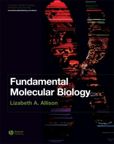 fundamental molecular biology 1st edition lizabeth a allison 1405103795, 9781405103794