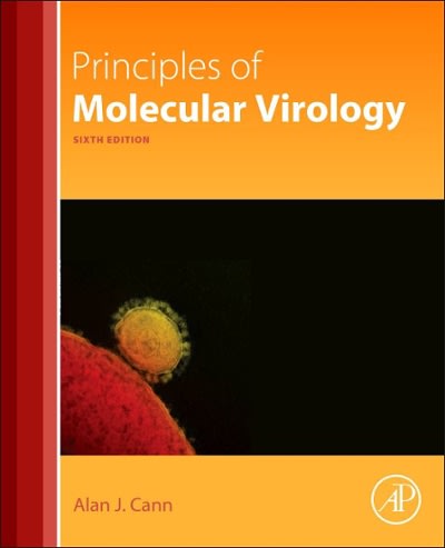 principles of molecular virology 6th edition alan j cann 0128019468, 9780128019467