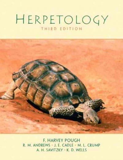 herpetology 3rd edition f h pough, robin m andrews, john e cadle, martha l crump, alan h savitzky, kentwood d