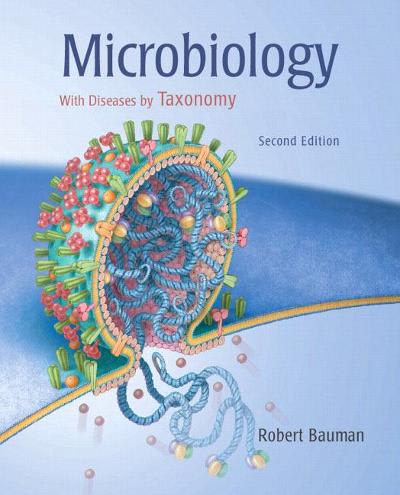 microbiology with diseases by taxonomy 2nd edition robert w bauman 0805376798, 9780805376791