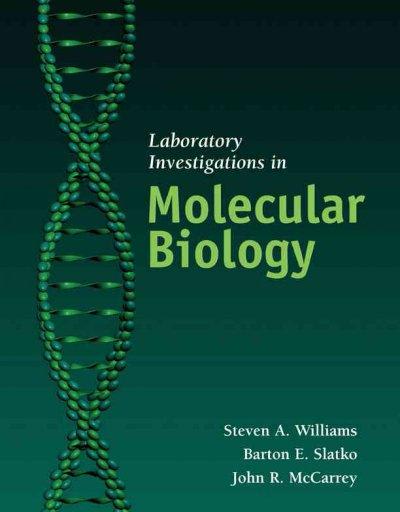 laboratory investigations in molecular biology 1st edition steven a williams, barton e slatko, john r