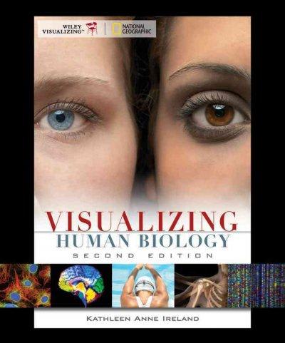 visualizing human biology 2nd edition kathleen a ireland, national geographic society staff 0470390743,