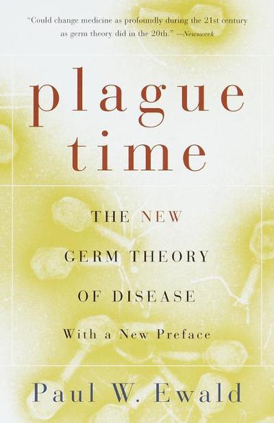 plague time the new germ theory of disease 1st edition paul w ewald 0385721846, 9780385721844