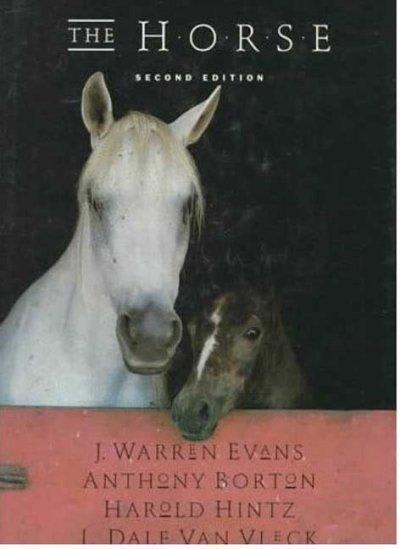 the horse 2nd edition j warren evans, anthony borton, harold f hintz, l dale van vleck 0716718111,