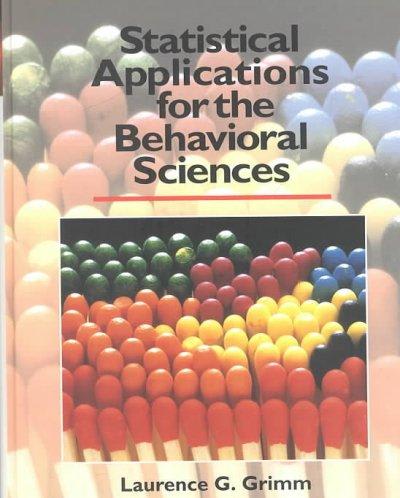 statistical applications for the behavioral sciences 1st edition laurence g grimm 0471509825, 9780471509820