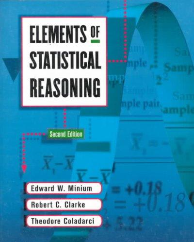 elements of statistical reasoning 2nd edition edward w minium, robert b clarke, theodore coladarci