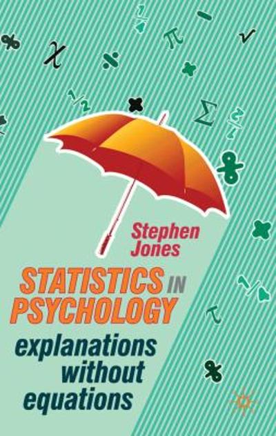 statistics in psychology explanations without equations 1st edition stephen jones 0230247490, 9780230247499
