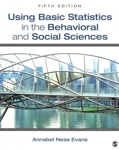 using basic statistics in the behavioral and social sciences 5th edition annabel ness evans 145225950x,
