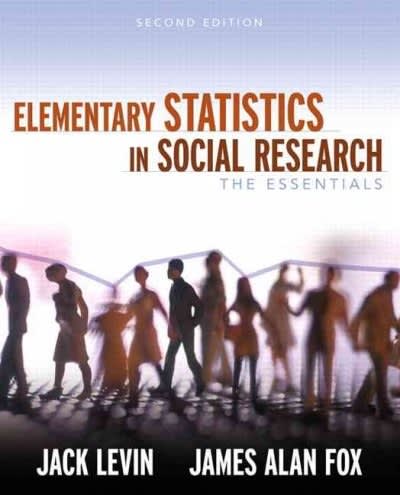elementary statistics in social research the essentials 2nd edition jack a levin, james alan fox 020548493x,