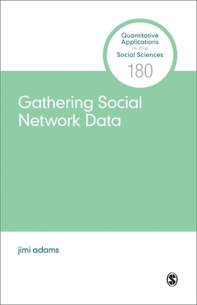 gathering social network data 1st edition jimi adams 1544321457, 9781544321455