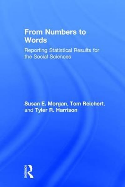 from numbers to words reporting statistical results for the social sciences 1st edition susan morgan, tom