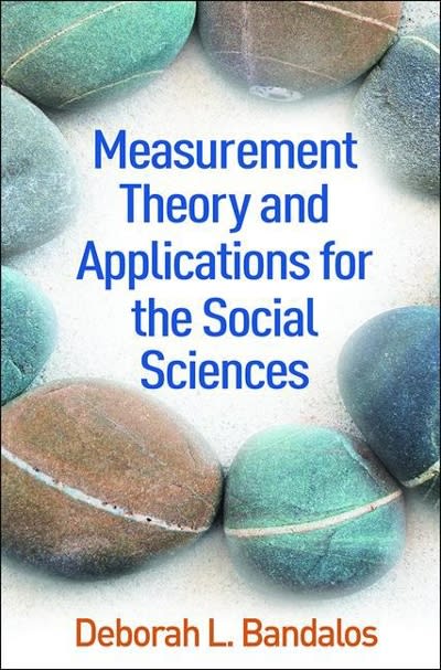 measurement theory and applications for the social sciences 1st edition deborah l bandalos 1462532144,