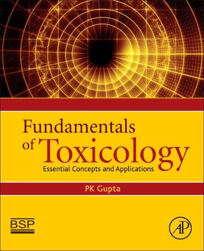 fundamentals of toxicology essential concepts and applications 1st edition p k gupta 0128054034, 9780128054031