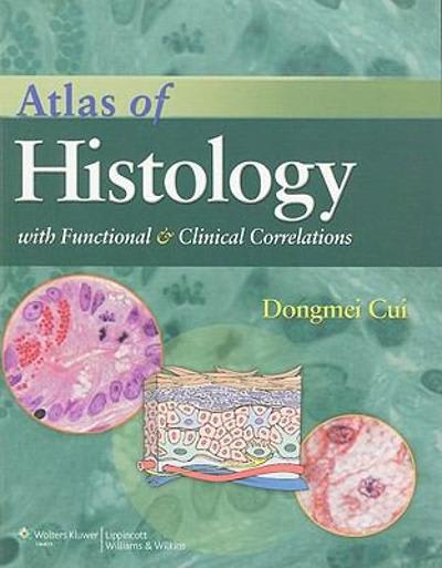 atlas of histology with functional and clinical correlations 1st edition dongmei cui, 0781797594,
