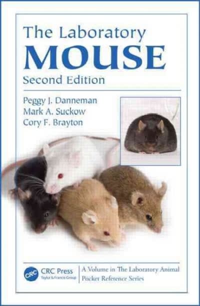 the laboratory mouse 2nd edition peggy j danneman, mark a suckow, cory brayton 143985422x, 9781439854228