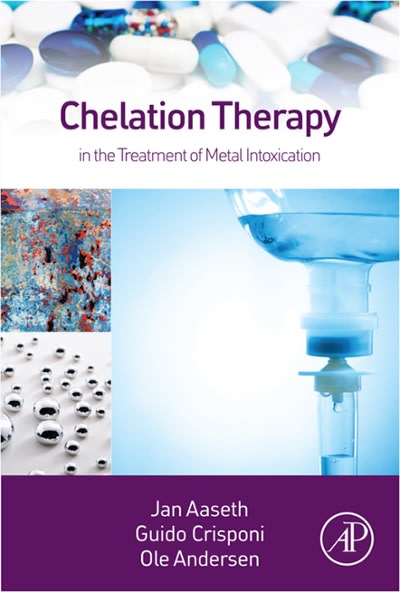 chelation therapy in the treatment of metal intoxication 1st edition jan aaseth, guido crisponi, ole anderson