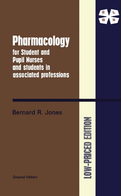 pharmacology for student and pupil nurses and students in associated professions 2nd edition bernard r jones