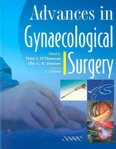 advances in gynaecologic surgery volume 1 1st edition ellisa downes, peter j odonovan, p j odonovan, ellis g