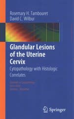 glandular lesions of the uterine cervix cytopathology with histologic correlates 1st edition rosemary h