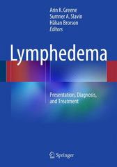 lymphedema presentation, diagnosis, and treatment 1st edition arin k greene, sumner a slavin, håkan brorson