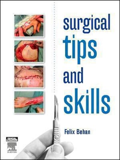 surgical tips and skills 1st edition felix behan 0729582337, 9780729582339