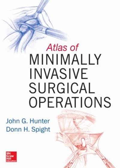 atlas of minimally invasive surgical operations 1st edition john g hunter, donn h spight 1259585883,
